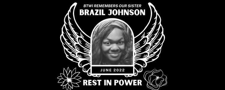 BTWI Statement on the Death of Brazil Johnson